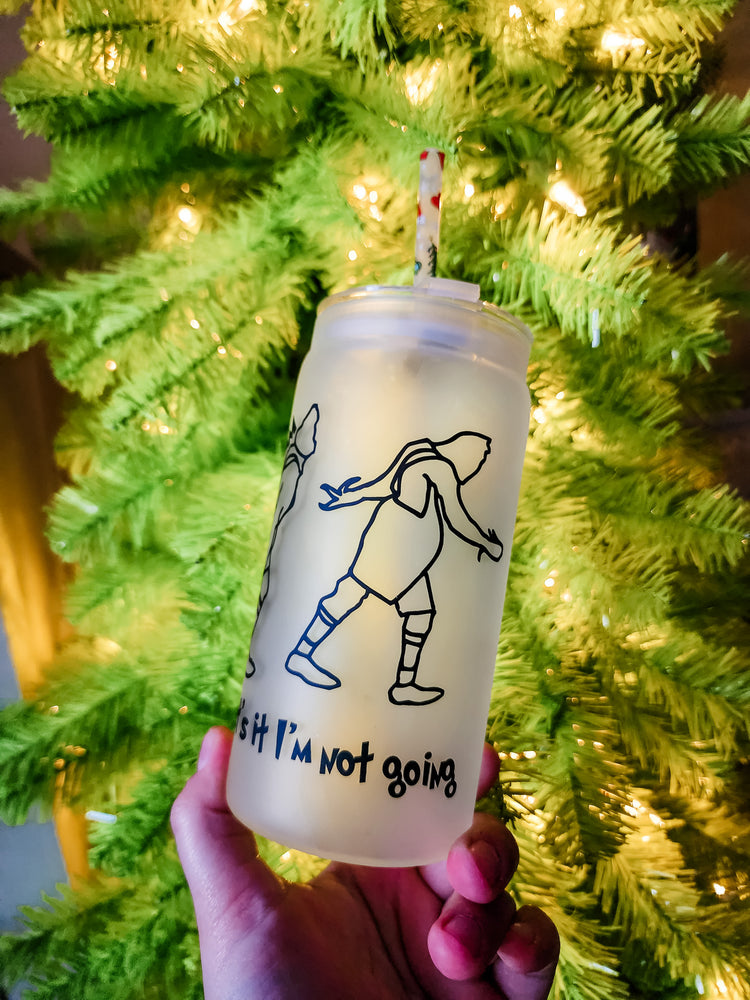 I'm Not Going! Cup with Straw & Lid