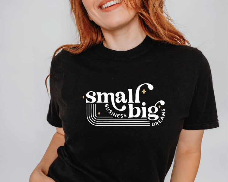 Small Business Big Dreams Tee & Crewneck